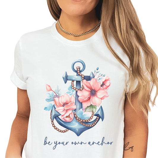 Be Your Own Anchor Shirt